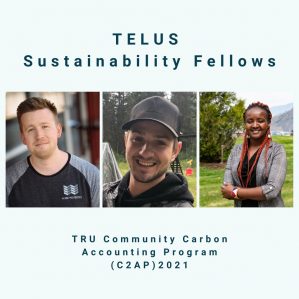 TELUS Sustainability Fellows in TRU Community Carbon Accounting Program 2021
